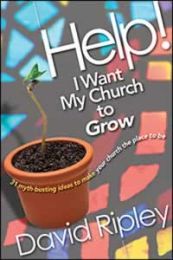 Help! I Want My Church to Grow
