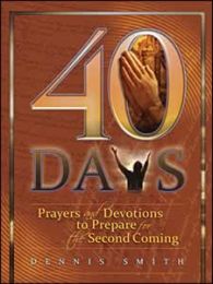40 Days: Prayers and Devotions to Prepare for the Second Coming Book 1