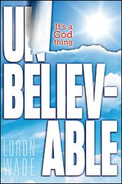 Unbelievable It’s a God Thing