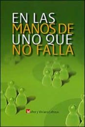 En las manos de uno que no falla