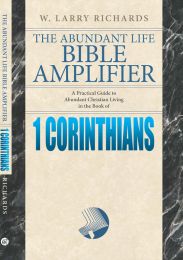 The Abundant Life Bible Amplifier : 1 Corinthians