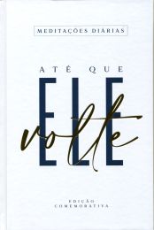 Até Que Ele Volte (2021 Meditação Diárias para Adulto) (Português)