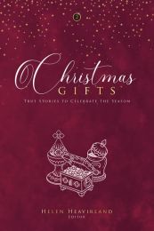 Christmas Gifts: True Stories to Celebrate the Season, Vol 2