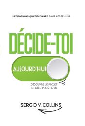 Décide-toi Aujourd'hui (2024 Méditation Quotidiennes Pour Les Jeunes - Francés)