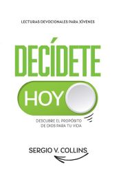 Decídete Hoy (2024 Lecturas Devocianales Para Jóvenes - Español)