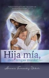 Hija mía, ¡no tengas miedo! (2023 Devocionales Para La Damas - Español)