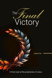 Final Victory: A Fresh Look at the Prophecies of Jesus, The
