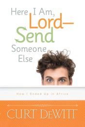 Here I am, Lord--Send Someone Else