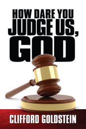 How Dare You Judge Us, God