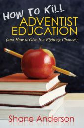 How To Kill Adventist Education