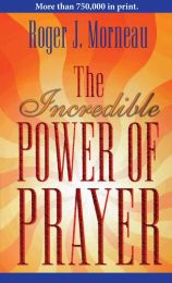 The Incredible Power of Prayer