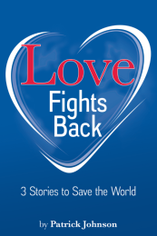 Love Fights Back: 3 Stories to Save the World