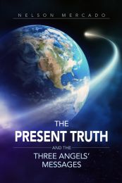 Present Truth and the Three Angels' Messages