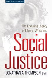 The Enduring Legacy of Ellen G. White and Social Justice