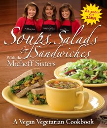 Cooking Soups, Salads & Sandwiches with the Micheff Sisters