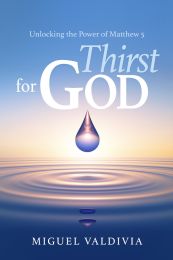 Thirst for God: Unlocking the Power of Matthew 5