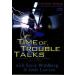 Time Of Trouble Talks