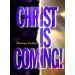 Christ Is Coming!