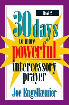 30 Days to More Powerful Intercessory Prayer