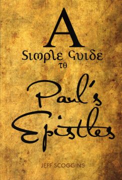 A Simple Guide Paul’s Epistles