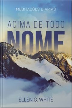 Acima de Todo Nome (2022 Meditação Diárias para Adulto) (Português)