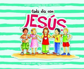 Cada dí­a con Jesús Lecturas Devocionales Para Los MÁs Pequeños (Espanol)