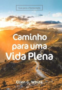 Caminho para uma Vida Plena - Guia para a Recuperação (Português)