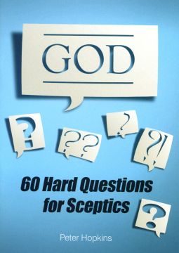 God: 60 Hard Questions for Sceptics
