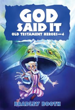 God Said It: Old Testament Heroes - 4 (Book 7 in Series)