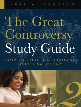 The Great Controversy Study Guide: From the Great Disappointment to the Final Victory (Volume 2)