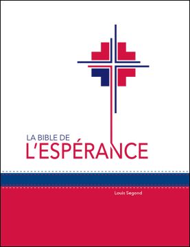 La Bible de L'Espérance (Louis Segond) Blanc/Rouge (Français)