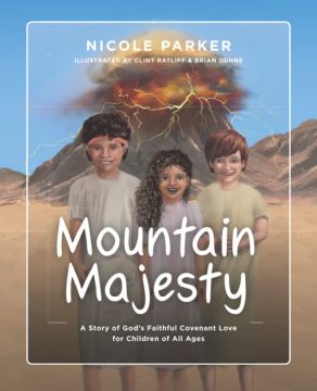 Mountain Majesty: The Story of God's Faithful Covenant Love for Children of All Ages (Tales of the Exodus)