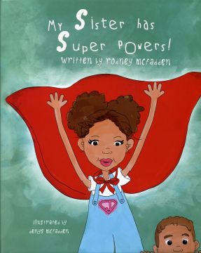 My Sister Has Super Powers!