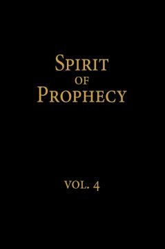 Spirit of Prophecy, Vol 4