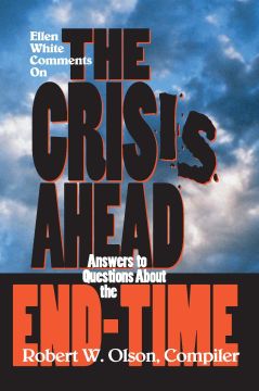 The Crisis Ahead (Ellen White Comments)