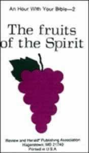 The Fruits of the Spirit The Fruits of the Spirit