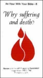 Why Suffering and Death? Package of 100 (Hour with your Bible Tracts) Why Suffering and Death? Package of 100 (Hour with your Bible Tracts)