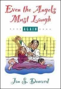 Even the Angels Must Laugh-Again!