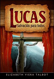 Lucas: Salvación para todos Lucas: Salvación para todos
