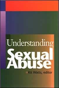 Understanding Sexual Abuse Understanding Sexual Abuse