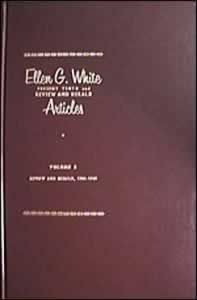 Ellen G. White Present Truth and Review and Herald Articles Ellen G. White Present Truth and Review and Herald Articles