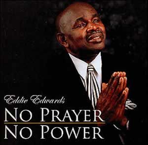 No Prayer, No Power No Prayer, No Power