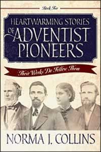 Heartwarming Stories of Adventist Pioneers Book 2 Heartwarming Stories of Adventist Pioneers Book 2