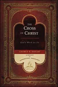 The Cross of Christ - Library of Adventist Theology The Cross of Christ - Library of Adventist Theology