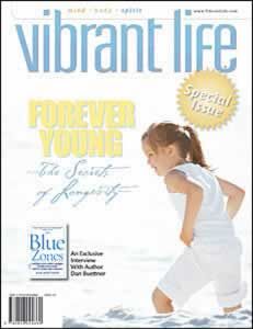 Forever Young: The Secrets of Longevity (Vibrant Life special issue) Forever Young: The Secrets of Longevity (Vibrant Life special issue)