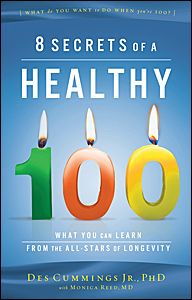 8 Secrets for a Healthy 100 8 Secrets for a Healthy 100
