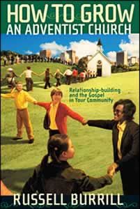 How to Grow an Adventist Church How to Grow an Adventist Church