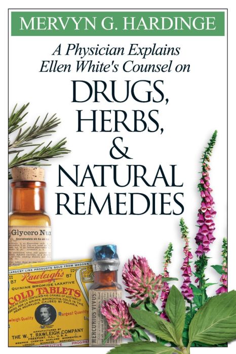A Physician Explains Ellen White's Counsel on Drugs A Physician Explains Ellen White's Counsel on Drugs