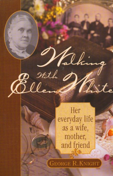 Walking with Ellen White Walking with Ellen White