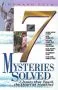 7 Mysteries Solved: 7 Issues That Touch the Heart of Mankind
